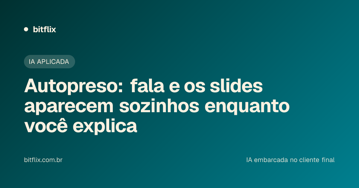 Autopreso: fala e os slides aparecem sozinhos enquanto você explica
