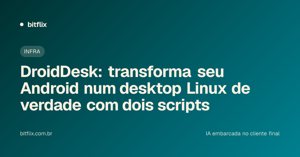DroidDesk: transforma seu Android num desktop Linux de verdade com dois scripts