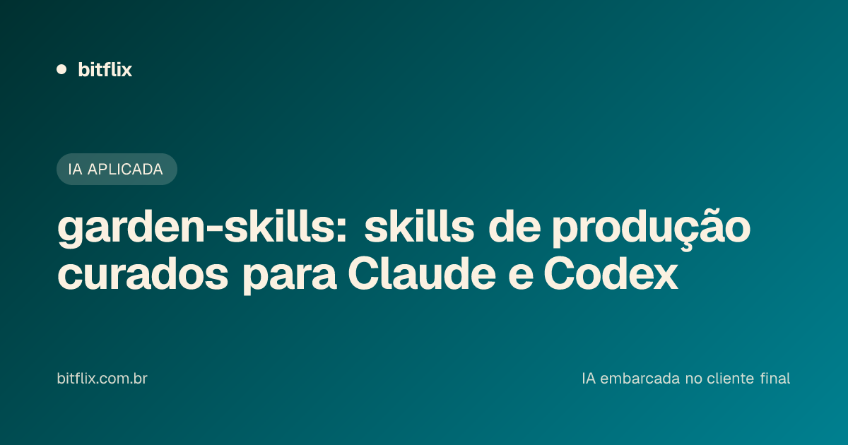 garden-skills: skills de produção curados para Claude e Codex