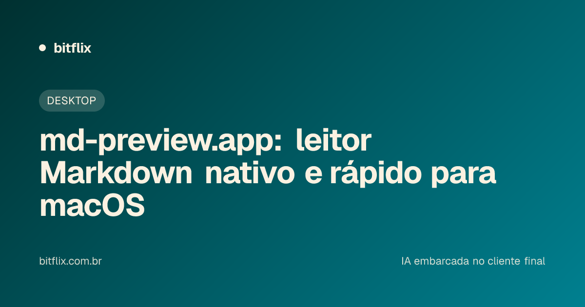 md-preview.app: leitor Markdown nativo e rápido para macOS