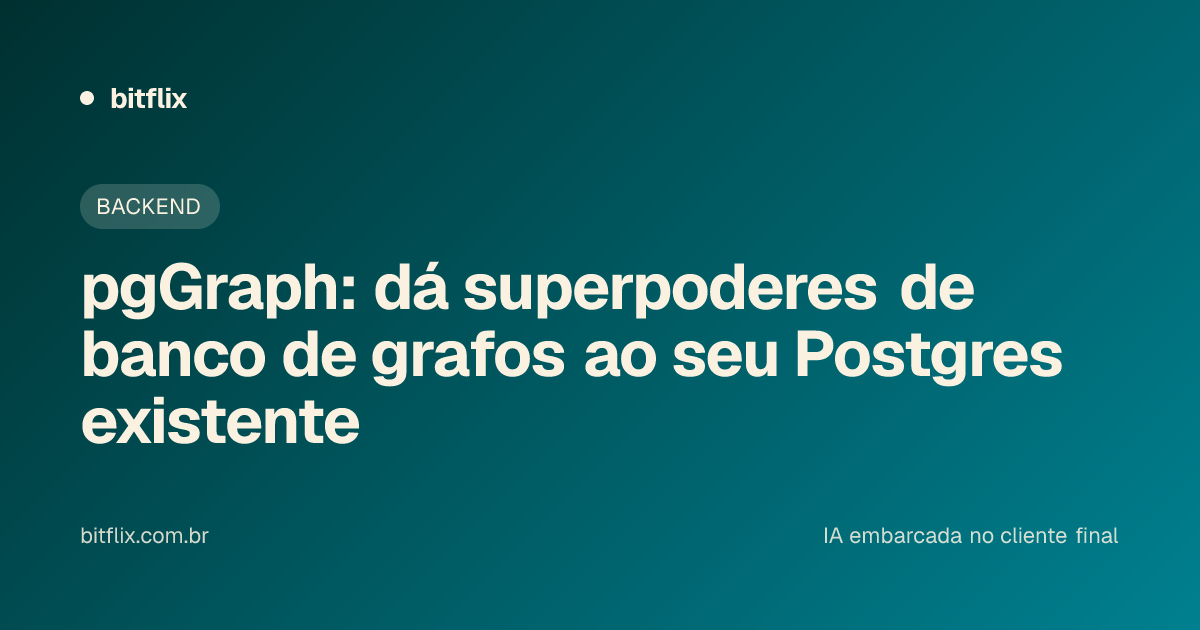 pgGraph: dá superpoderes de banco de grafos ao seu Postgres existente