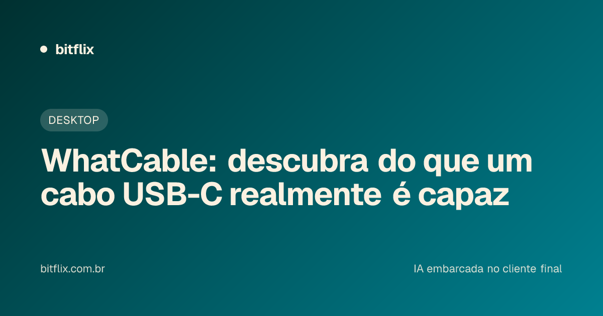 WhatCable: descubra do que um cabo USB-C realmente é capaz